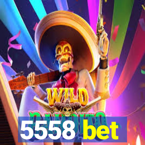 5558 bet